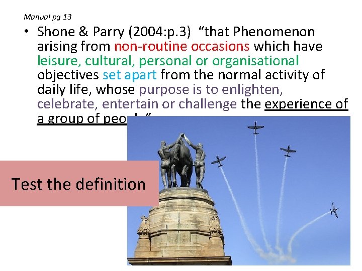 Manual pg 13 • Shone & Parry (2004: p. 3) “that Phenomenon arising from