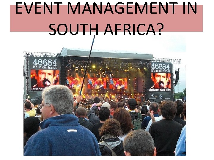 EVENT MANAGEMENT IN SOUTH AFRICA? 