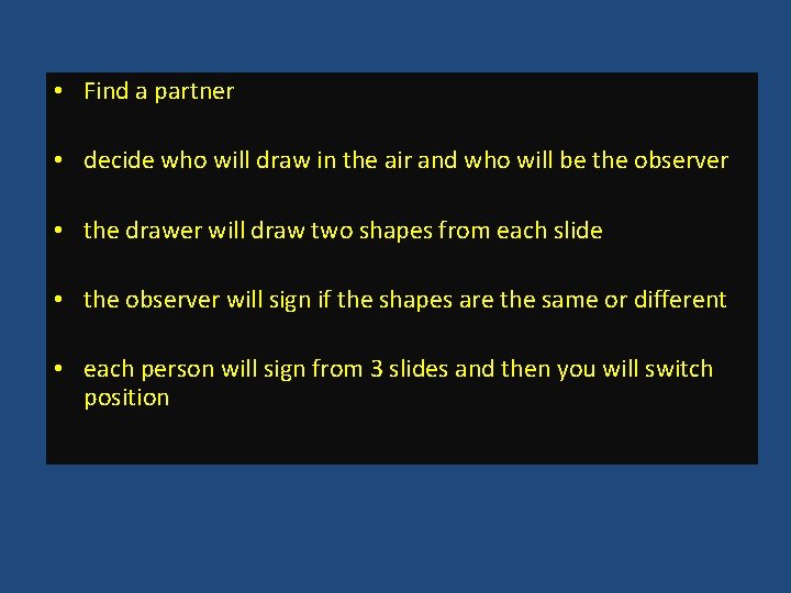  • Find a partner • decide who will draw in the air and