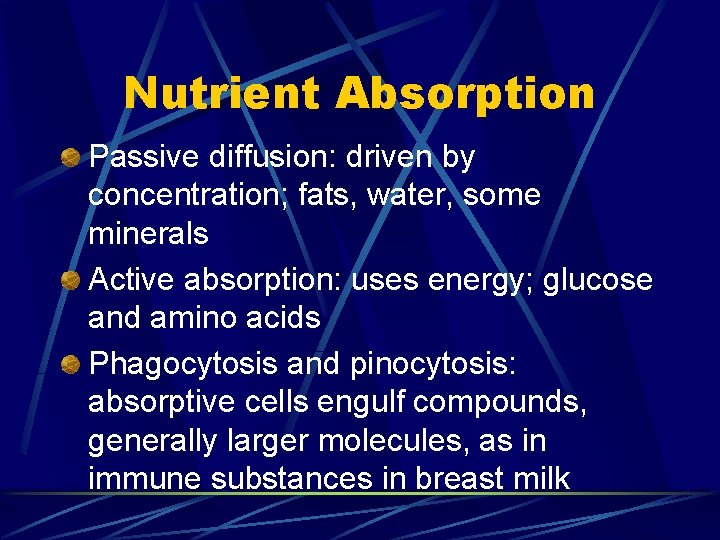 Nutrient Absorption Passive diffusion: driven by concentration; fats, water, some minerals Active absorption: uses