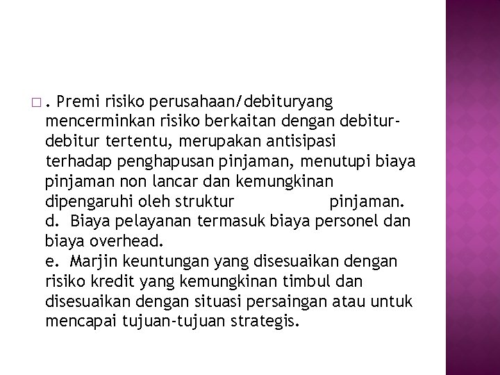 �. Premi risiko perusahaan/debituryang mencerminkan risiko berkaitan dengan debitur tertentu, merupakan antisipasi terhadap penghapusan �. Premi risiko perusahaan/debituryang mencerminkan risiko berkaitan dengan debitur tertentu, merupakan antisipasi terhadap penghapusan
