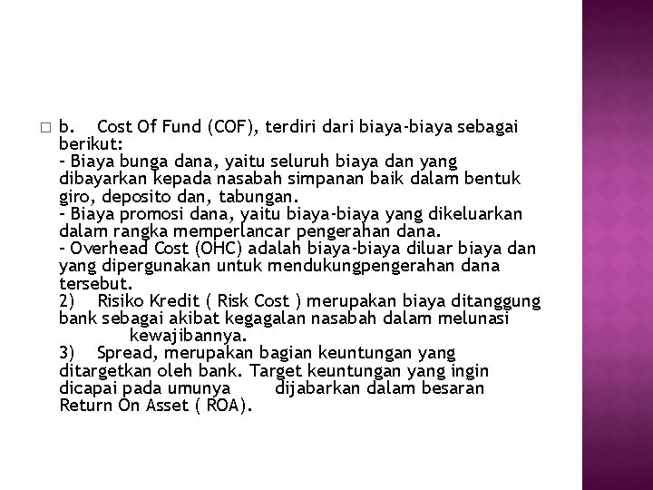 � b. Cost Of Fund (COF), terdiri dari biaya-biaya sebagai berikut: – Biaya bunga