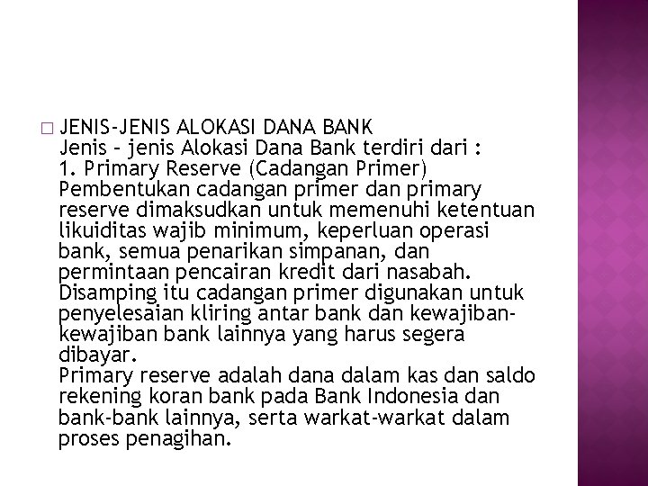 � JENIS-JENIS ALOKASI DANA BANK Jenis – jenis Alokasi Dana Bank terdiri dari : � JENIS-JENIS ALOKASI DANA BANK Jenis – jenis Alokasi Dana Bank terdiri dari :