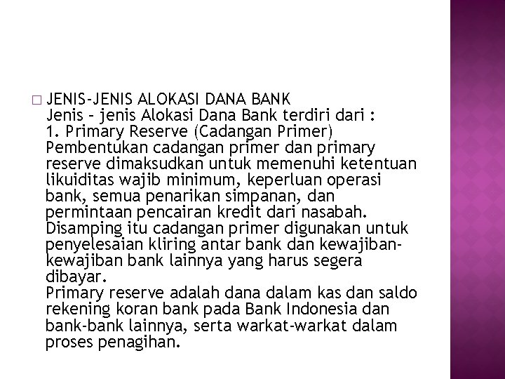 � JENIS-JENIS ALOKASI DANA BANK Jenis – jenis Alokasi Dana Bank terdiri dari :