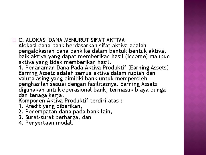 � C. ALOKASI DANA MENURUT SIFAT AKTIVA Alokasi dana bank berdasarkan sifat aktiva adalah � C. ALOKASI DANA MENURUT SIFAT AKTIVA Alokasi dana bank berdasarkan sifat aktiva adalah