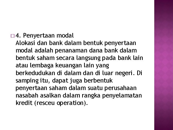 � 4. Penyertaan modal Alokasi dan bank dalam bentuk penyertaan modal adalah penanaman dana