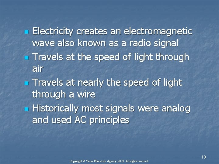 n n Electricity creates an electromagnetic wave also known as a radio signal Travels