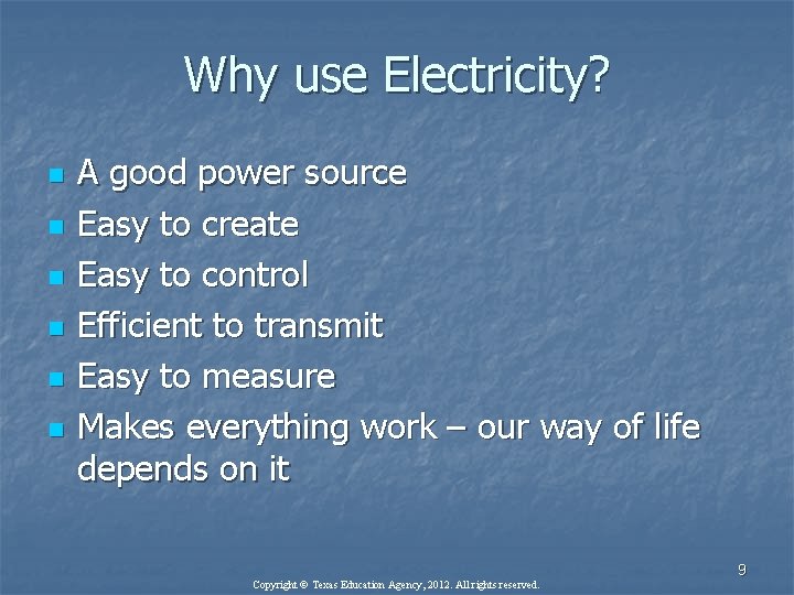Why use Electricity? n n n A good power source Easy to create Easy