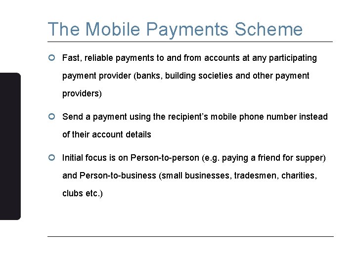 The Mobile Payments Scheme ¢ Fast, reliable payments to and from accounts at any