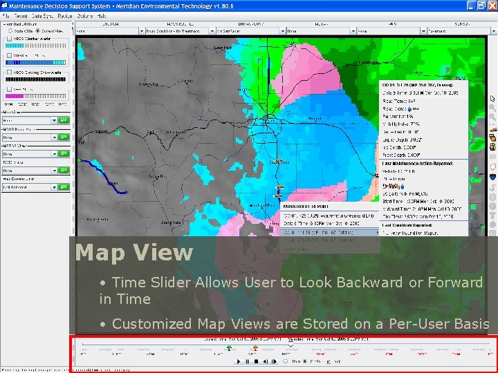 Map View • Time Slider Allows User to Look Backward or Forward in Time
