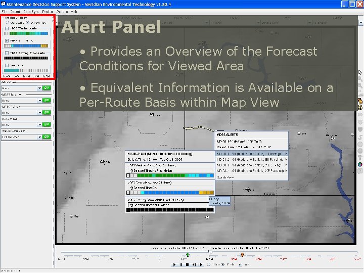 Alert Panel • Provides an Overview of the Forecast Conditions for Viewed Area •