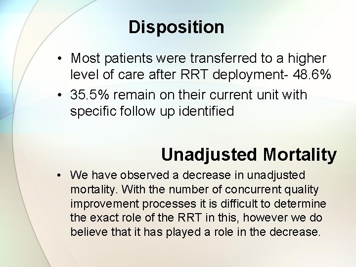 Disposition • Most patients were transferred to a higher level of care after RRT