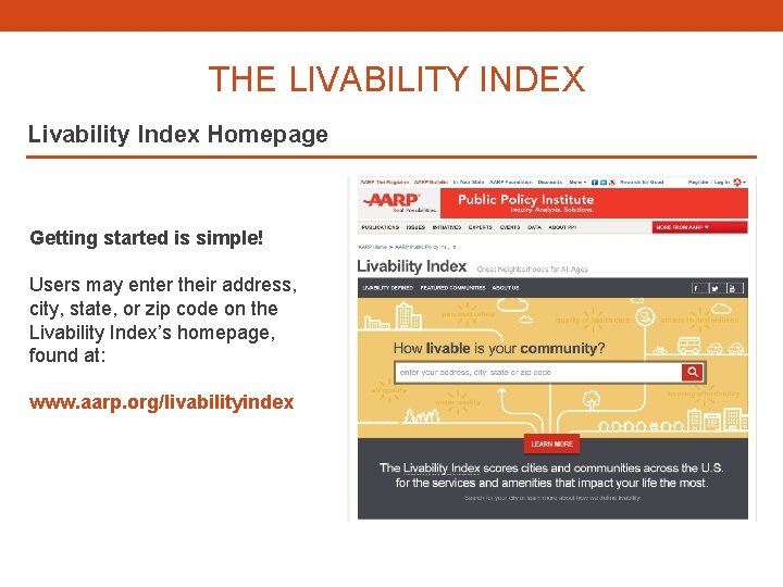 THE LIVABILITY INDEX Livability Index Homepage Getting started is simple! Users may enter their