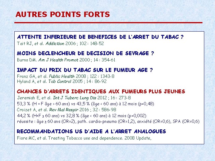 AUTRES POINTS FORTS ATTENTE INFERIEURE DE BENEFICES DE L’ARRET DU TABAC ? Tait RJ, AUTRES POINTS FORTS ATTENTE INFERIEURE DE BENEFICES DE L’ARRET DU TABAC ? Tait RJ,