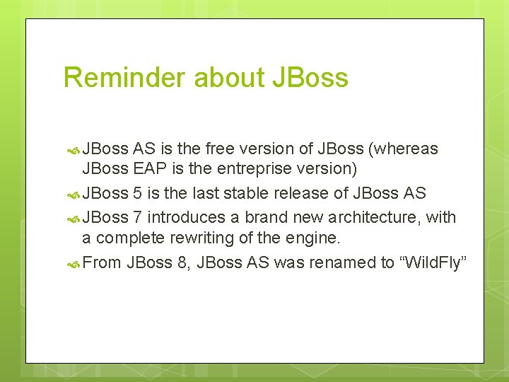 Reminder about JBoss AS is the free version of JBoss (whereas JBoss EAP is