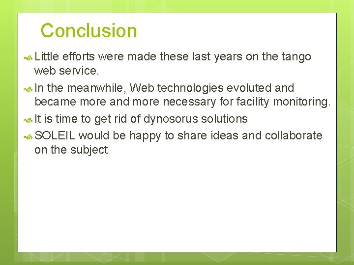 Conclusion Little efforts were made these last years on the tango web service. In