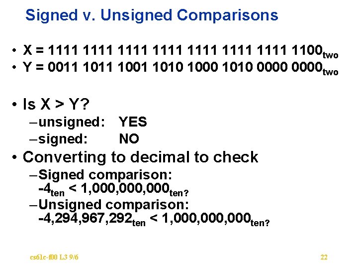 Signed v. Unsigned Comparisons • X = 1111 1111 1100 two • Y =