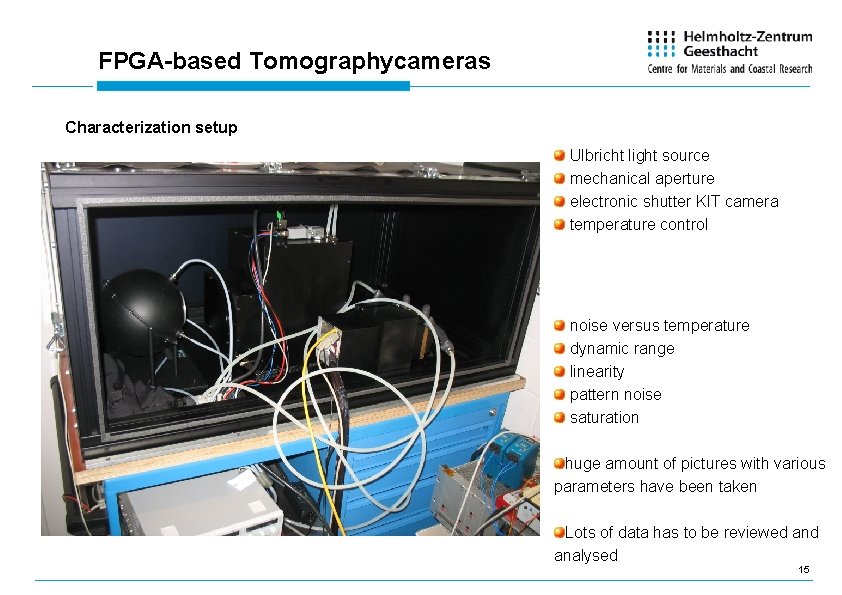 FPGA-based Tomographycameras Characterization setup Ulbricht light source mechanical aperture electronic shutter KIT camera temperature