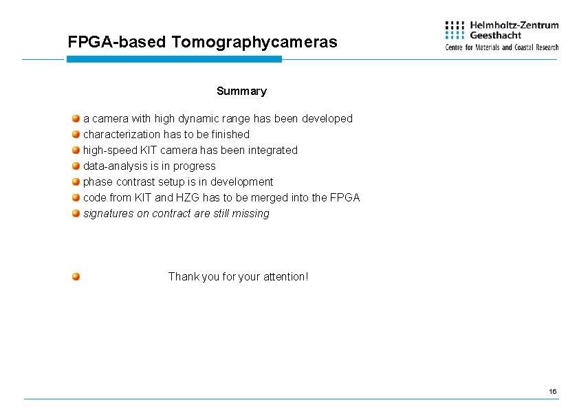 FPGA-based Tomographycameras Summary a camera with high dynamic range has been developed characterization has