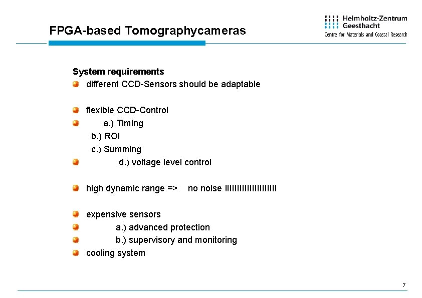 FPGA-based Tomographycameras System requirements different CCD-Sensors should be adaptable flexible CCD-Control a. ) Timing