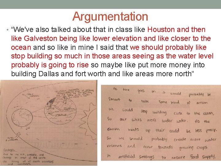 Argumentation • “We've also talked about that in class like Houston and then like