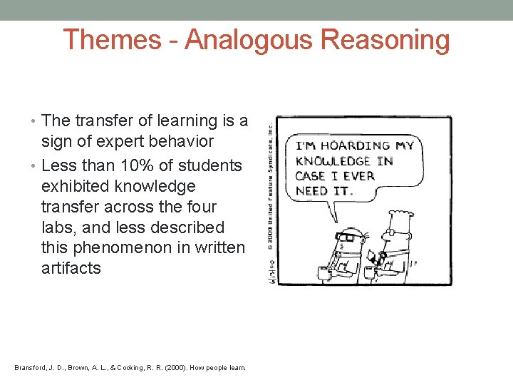 Themes - Analogous Reasoning • The transfer of learning is a sign of expert