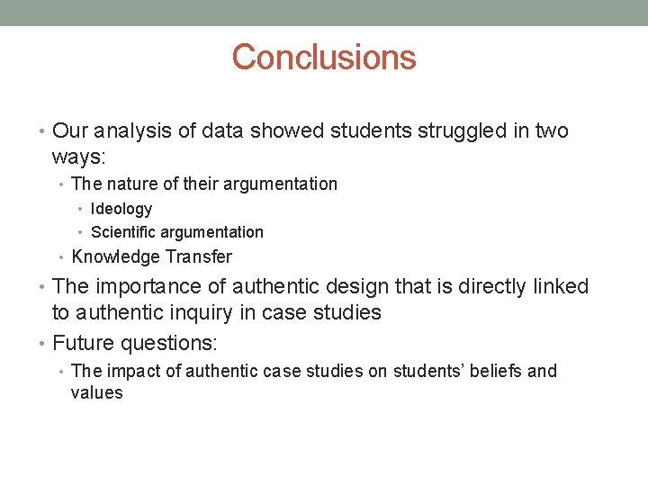 Conclusions • Our analysis of data showed students struggled in two ways: • The