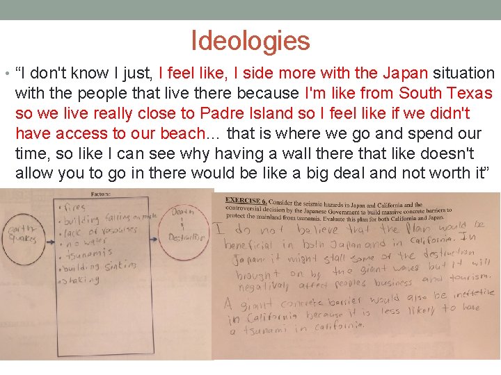 Ideologies • “I don't know I just, I feel like, I side more with
