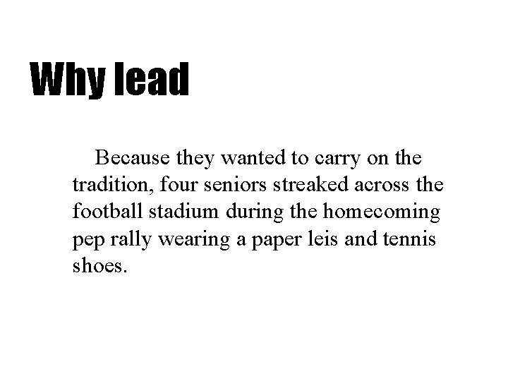 Why lead Because they wanted to carry on the tradition, four seniors streaked across