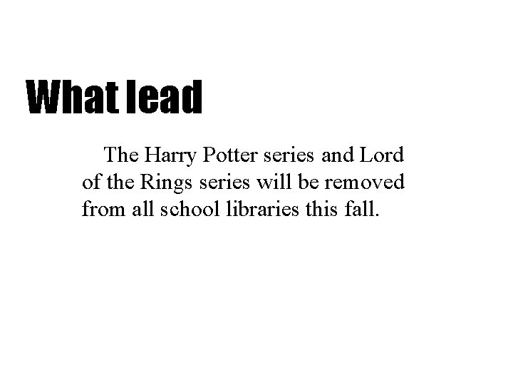 What lead The Harry Potter series and Lord of the Rings series will be