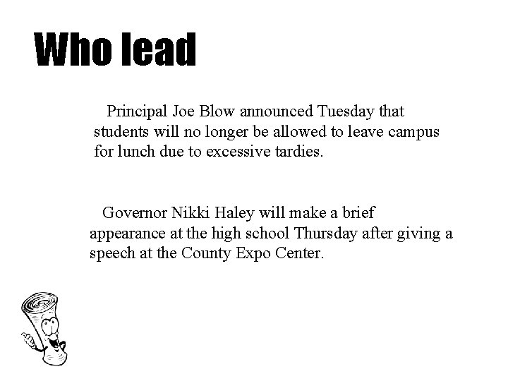 Who lead Principal Joe Blow announced Tuesday that students will no longer be allowed