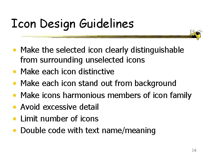 Icon Design Guidelines • Make the selected icon clearly distinguishable from surrounding unselected icons