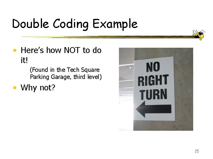 Double Coding Example • Here’s how NOT to do it! (Found in the Tech