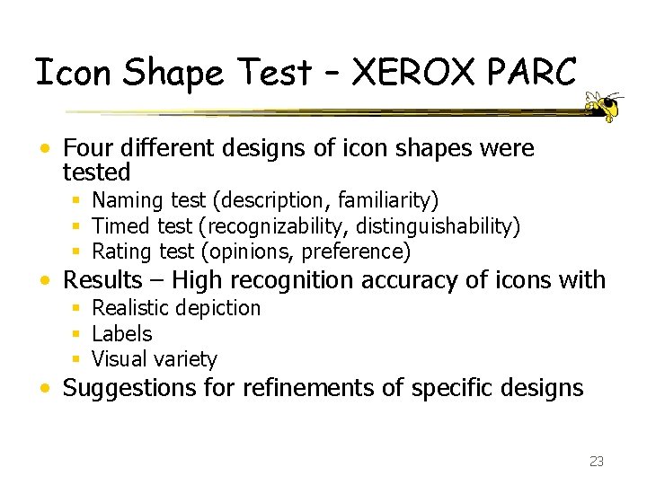 Icon Shape Test – XEROX PARC • Four different designs of icon shapes were
