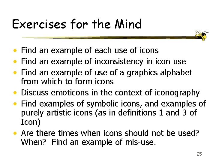 Exercises for the Mind • Find an example of each use of icons •