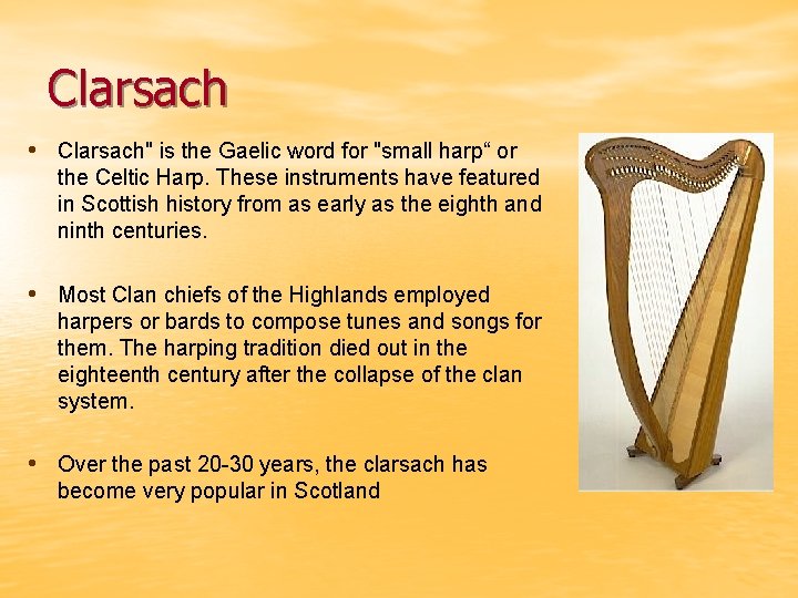 Clarsach • Clarsach" is the Gaelic word for "small harp“ or the Celtic Harp.