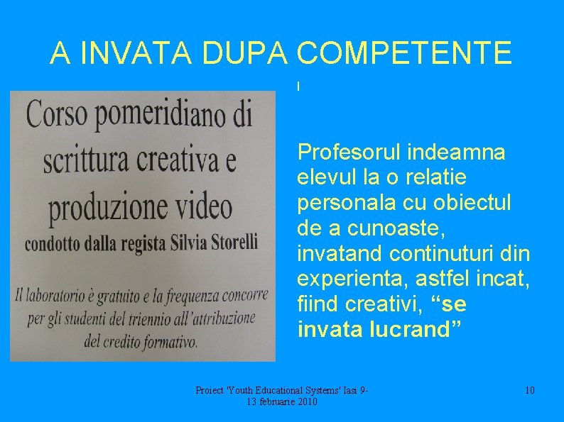 A INVATA DUPA COMPETENTE I Profesorul indeamna elevul la o relatie personala cu obiectul