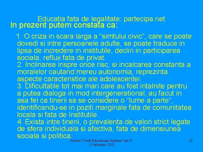 Educatia fata de legalitate: partecipa. net In prezent putem constata ca: 1. O criza