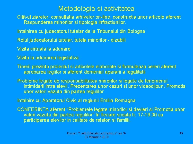 Metodologia si activitatea Citit-ul ziarelor, consultatia arhivelor on-line, constructia unor articole aferent Raspunderea minorilor