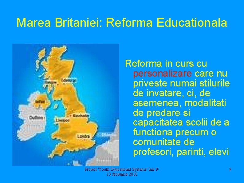 Marea Britaniei: Reforma Educationala Reforma in curs cu personalizare care nu priveste numai stilurile