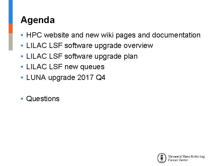 Agenda • • • HPC website and new wiki pages and documentation LILAC LSF