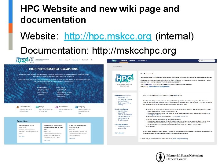 HPC Website and new wiki page and documentation Website: http: //hpc. mskcc. org (internal)