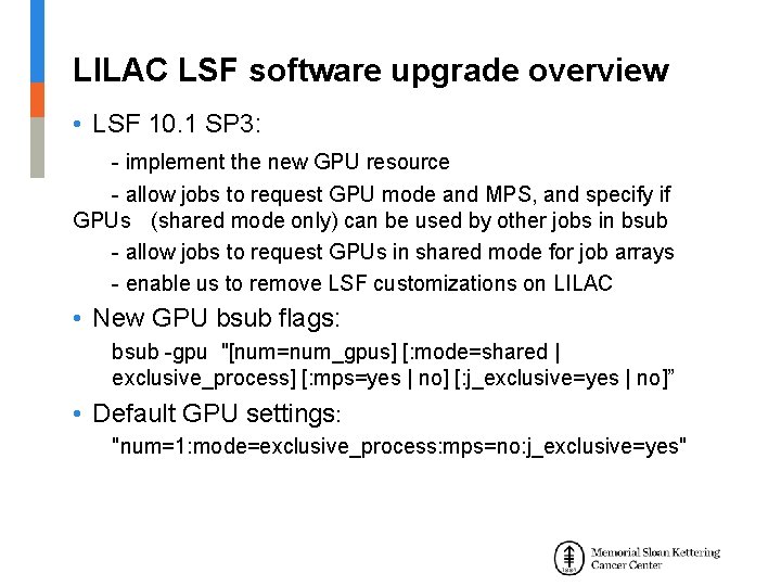 LILAC LSF software upgrade overview • LSF 10. 1 SP 3: - implement the