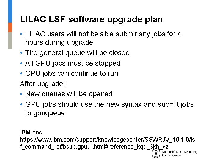 LILAC LSF software upgrade plan • LILAC users will not be able submit any