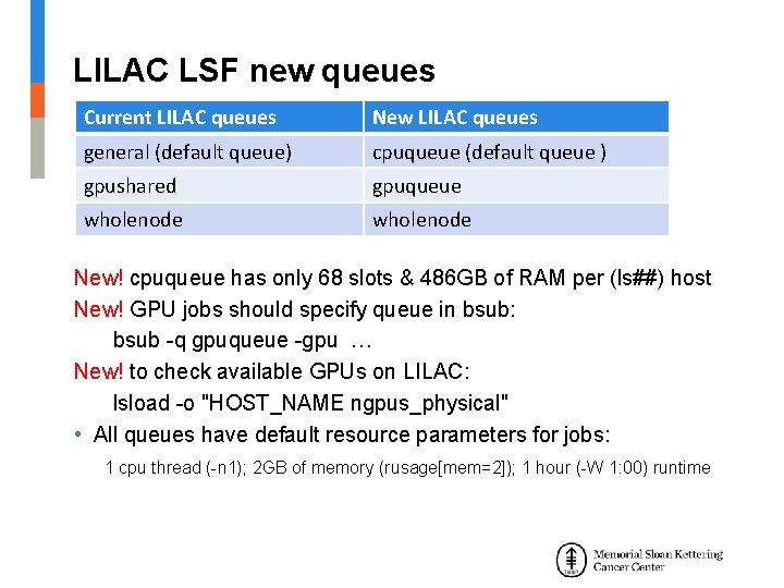 LILAC LSF new queues Current LILAC queues New LILAC queues general (default queue) cpuqueue