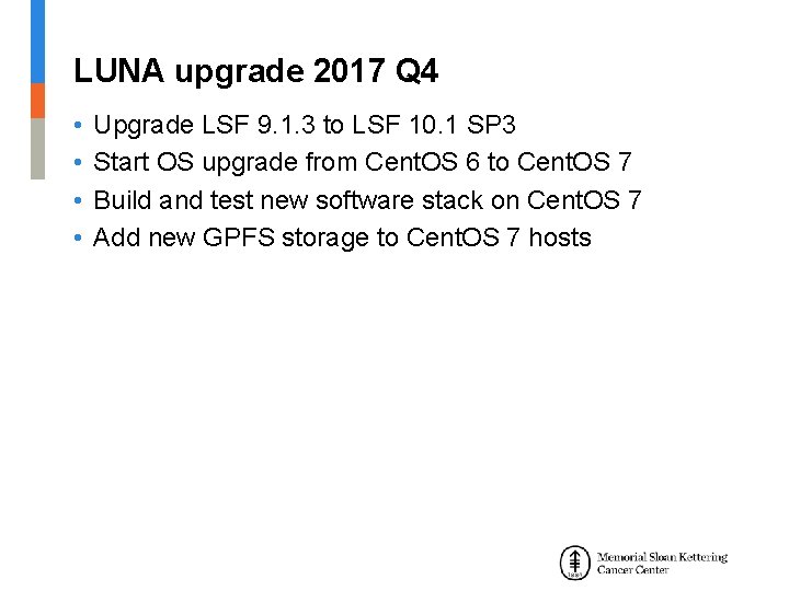 LUNA upgrade 2017 Q 4 • • Upgrade LSF 9. 1. 3 to LSF