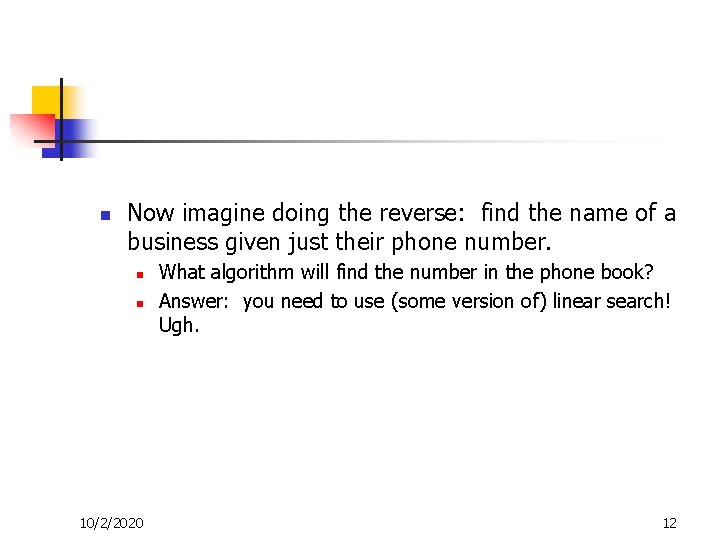 n Now imagine doing the reverse: find the name of a business given just