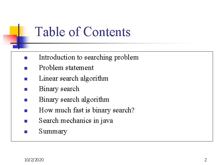 Table of Contents n n n n Introduction to searching problem Problem statement Linear