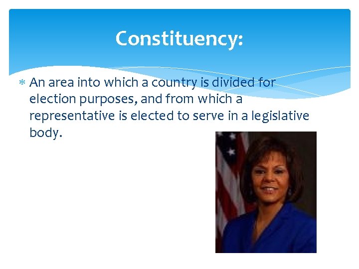 Constituency: An area into which a country is divided for election purposes, and from Constituency: An area into which a country is divided for election purposes, and from