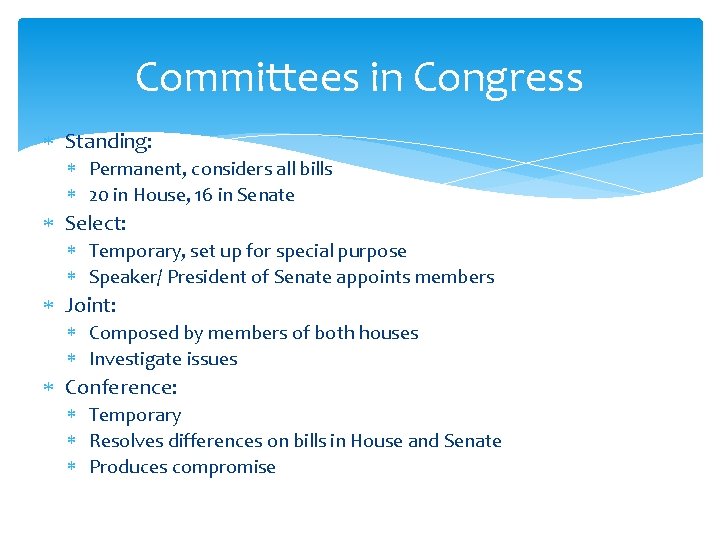Committees in Congress Standing: Permanent, considers all bills 20 in House, 16 in Senate Committees in Congress Standing: Permanent, considers all bills 20 in House, 16 in Senate